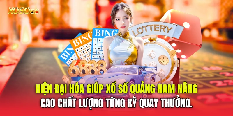 Hiện đại hóa giúp Xổ số Quảng Nam nâng cao chất lượng từng kỳ quay thưởng. Hiện đại hóa giúp Xổ số Quảng Nam nâng cao chất lượng từng kỳ quay thưởng.