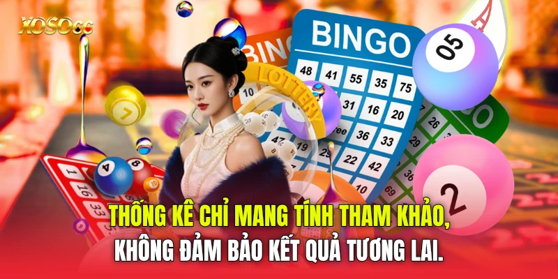 Thống kê chỉ mang tính tham khảo, không đảm bảo kết quả tương lai.