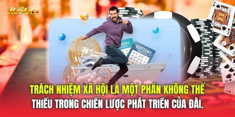 Trách nhiệm xã hội là một phần không thể thiếu trong chiến lược phát triển của đài.